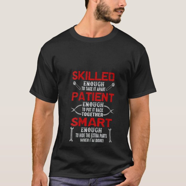 Womens Mechanic Skilled Patient Smart Enough To Hi T-Shirt (Front)
