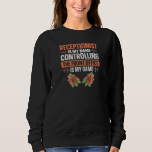Womens Medical Receptionist for a Clinical recepti Sweatshirt