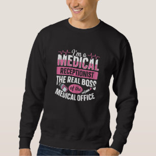 Womens Medical Receptionist for a Healthcare Recep Sweatshirt