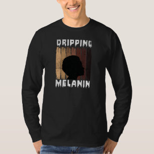 Womens Melanin Dripping Melanin Women Black Girl M T-Shirt
