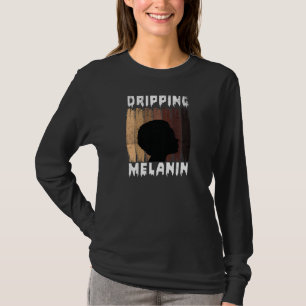 Womens Melanin Dripping Melanin Women Black Girl M T-Shirt