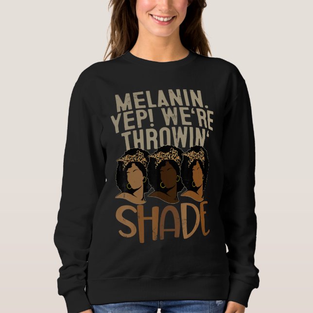 Womens Melanin We're Throwing Shade Black Pride Af Sweatshirt (Front)