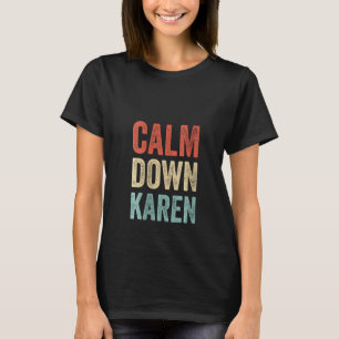 Womens  Meme  Gag Retro Calm Down Karen Meme  Sayi T-Shirt