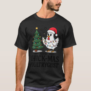 Womens Merry Chick-mas Ultrygeist Funny Chicken Gh T-Shirt