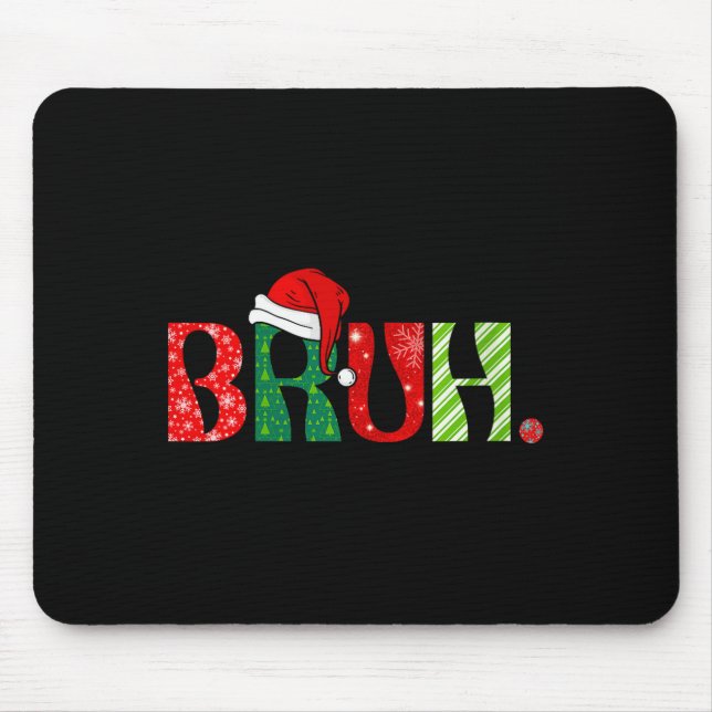 Womens Merry Christmas Bruh Santa Claus Snow Xmas  Mouse Pad (Front)