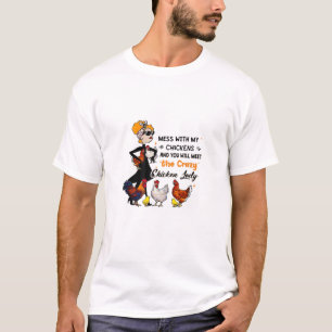Womens Mess With My Chickens And You Will Meet The T-Shirt