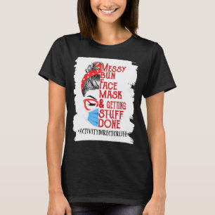 Womens Messy Bun Face Mask Getting Stuff Activity T-Shirt