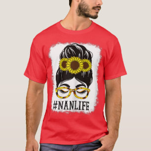 Womens Messy Bun Nan Life Grandma Sunflowers Cute T-Shirt