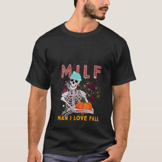 Womens MILF Man I Love Fall Funny Spooky Skeleton T-Shirt