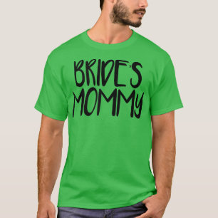 Womens Minimal Funny Saying Bride's Mummy T-Shirt