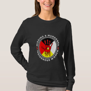 Womens Mmiw Missing & Murdered Indigenous Women Me T-Shirt