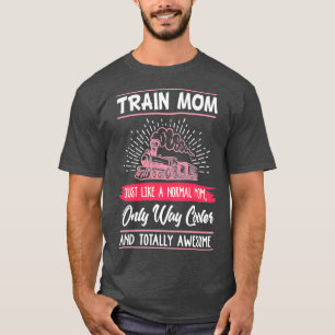Womens Model Train Mom  Funny Mother Model T-Shirt