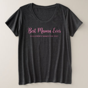 Womens Modern Calligraphy Template Best Mama Ever Plus Size T-Shirt