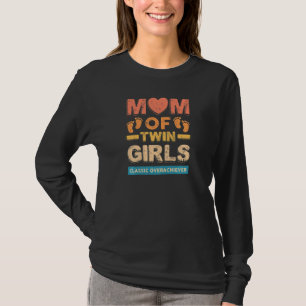 Womens Mom Of Twin Girls Classic Overachiever Twin T-Shirt