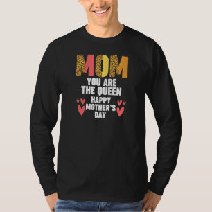 Womens mom you are the queen happy mother   T-Shirt