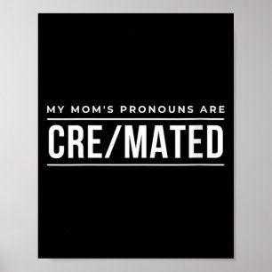 Womens Moms Pronouns Are Cre Mated Dark Humor Gift Poster