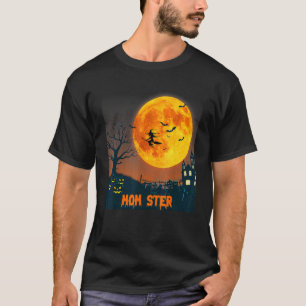 Womens Momster Halloween Mum Ster Mad Moms Mother T-Shirt