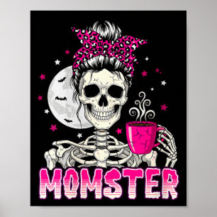 Womens Momster Skull Mom Coffee Lover Halloween Me Poster