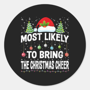 Womens Most Likely To Bring The Christmas Cheer Ch Classic Round Sticker