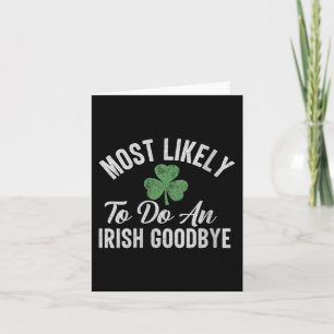 Womens Most Likely To Do An Irish Goodbye Funny St Card