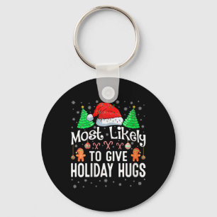 Womens Most Likely To Give Holiday Hugs Christmas  Key Ring