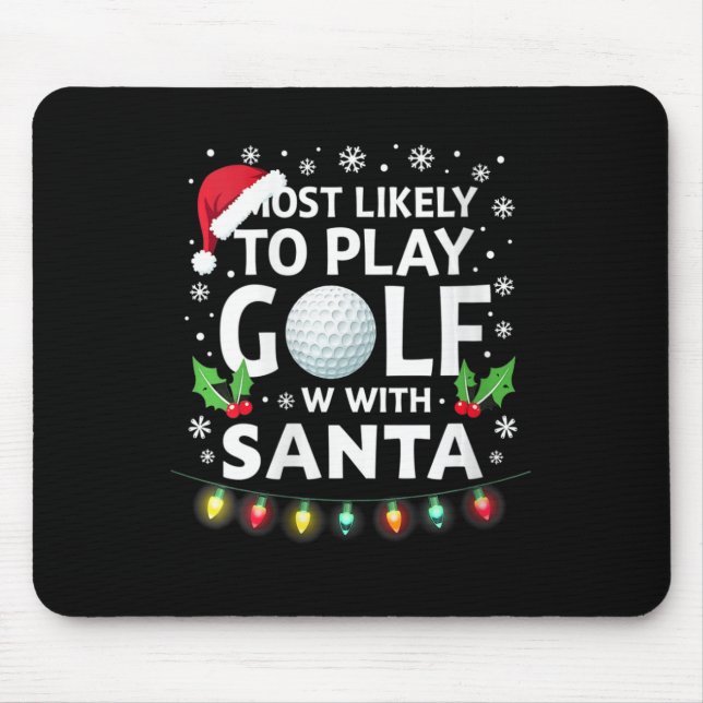 Womens Most Likely To Play Golf With Santa Family  Mouse Pad (Front)