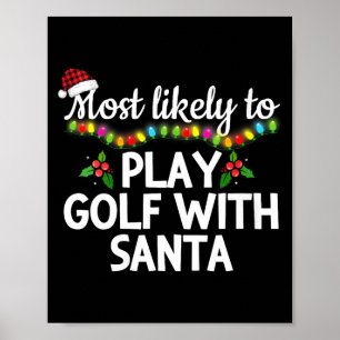 Womens Most Likely To Play Golf With Santa Family Poster