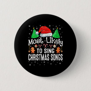 Womens Most Likely To Sing Christmas Songs Christm 6 Cm Round Badge