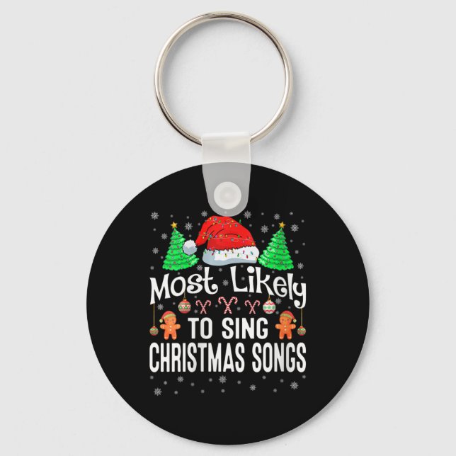 Womens Most Likely To Sing Christmas Songs Christm Key Ring (Front)