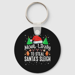 Womens Most Likely To Steal Santa's Sleigh Christm Key Ring