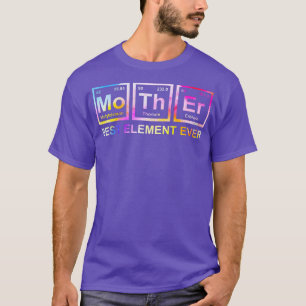 Womens Mother Best Element Ever Funny Mum Mother S T-Shirt