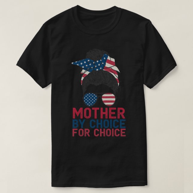 Womens Mother By Choice For Choice Messy Bun USA F T-Shirt (Design Front)