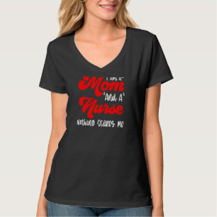 Womens Mother Day I Am A Mum And A Nurse Nothing T-Shirt
