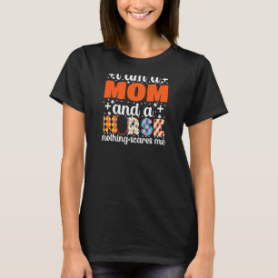 Womens Mother Day I Am A Mum And A Nurse Nothing T-Shirt