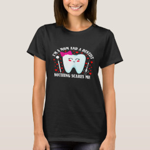 Womens Mother Dentist Dental Hygiene Mum Wife Funn T-Shirt