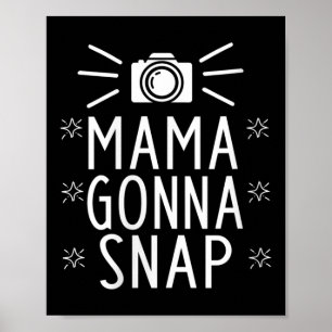 Womens Mother Gonna Snap Funny Mom Birthday Gift Q Poster