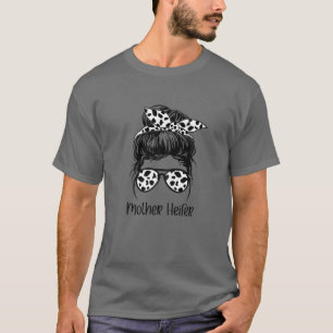 Womens Mother Heifer Cow Lover Farmer Mum Messy Bu T-Shirt