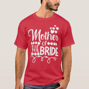 Womens Mother Of The Bride Daughter Wedding or Bac T-Shirt