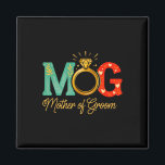Womens Mother Of The Groom Mob Mog Mum Wedding Bac Magnet<br><div class="desc">Womens Mother Of The Groom Mob Mog Mum Wedding Bachelorette 1</div>