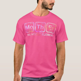 Womens Mother The Noble Element Funny Mum Mother S T-Shirt