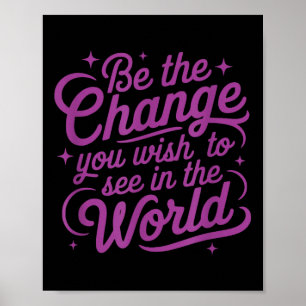 Womens Motivation Be The Change You Wio See In The Poster