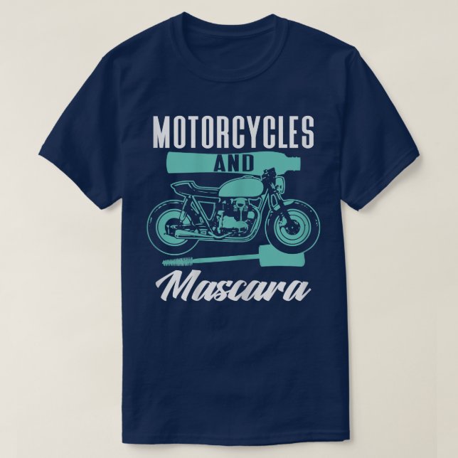 Womens Motorcycles And Mascara Motorcyclist Biker  T-Shirt (Design Front)