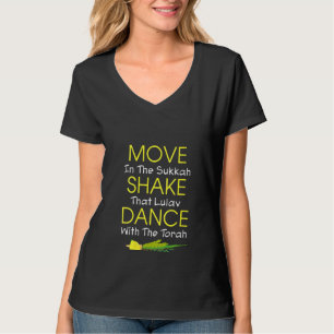 Womens Move In The Sukkah Shake That Lulav Dance W T-Shirt