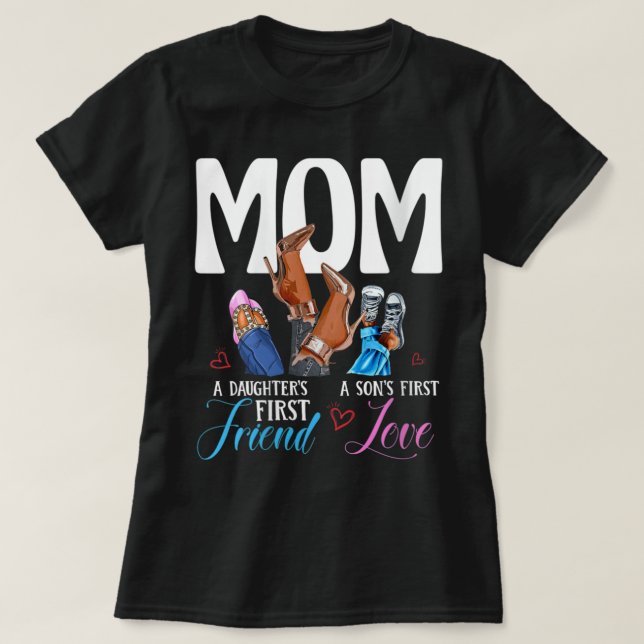 Womens Mum A Son's First Love Daughter's First Fri T-Shirt (Design Front)