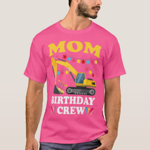 Womens Mum Birthday Crew Construction Truck Excava T-Shirt