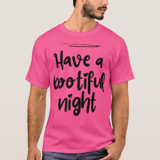 Womens Mum Funny Have a bootiful night1510 T-Shirt