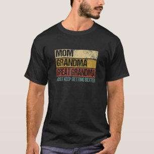 Womens Mum Grandma Great Grandma I Just Keep Getti T-Shirt