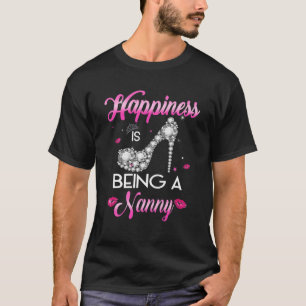 Womens Mum High Heels Happiness Is Being A Nanny T-Shirt