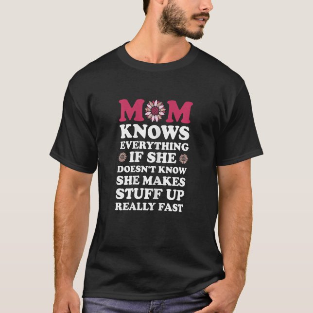 Womens mum knows everything is she doesn't knowt m T-Shirt (Front)