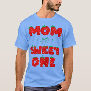 Womens Mum of The Sweet One Strawberry Birthday Be T-Shirt